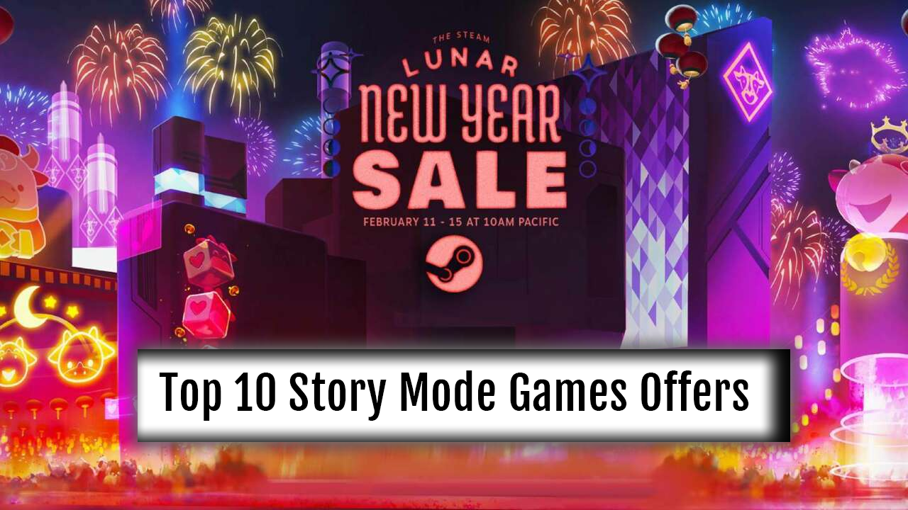 Top 10 Story Mode Games Steam Lunar New Year Sale 2021 Offers