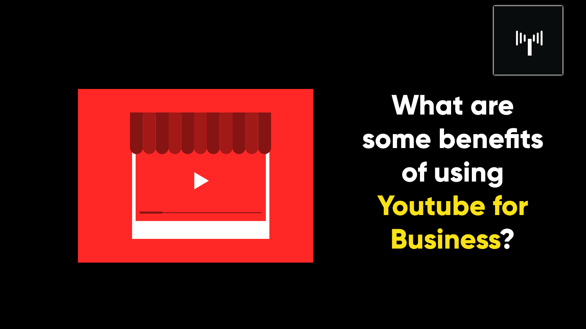 what-are-some-benefits-of-using-youtube-for-business