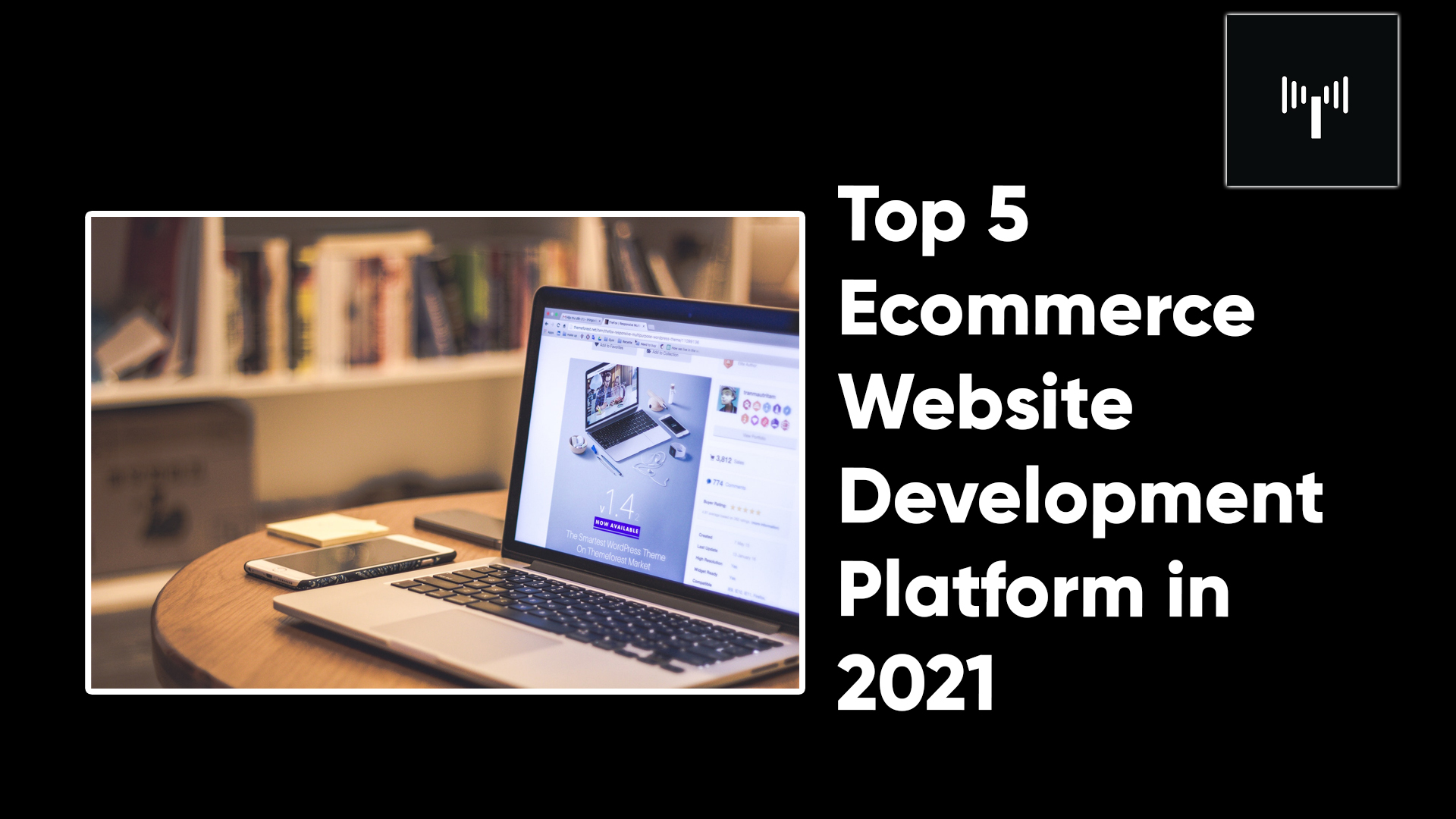 Top 5 Ecommerce Website Development Platform In 2022