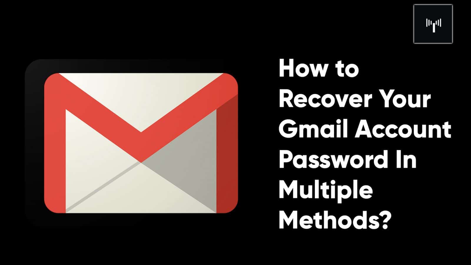 How to Recover Your Gmail Account Password In 2024