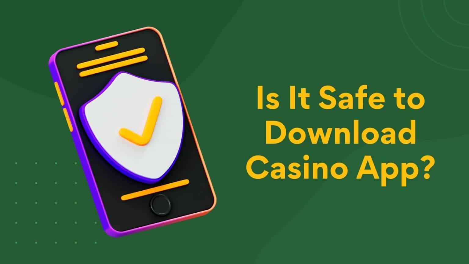 is-it-safe-to-download-the-casino-app