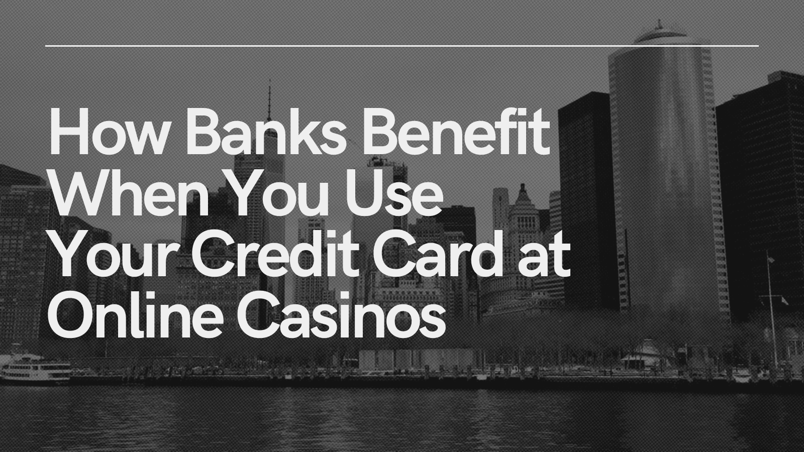 why-do-banks-win-when-you-use-your-credit-card-at-online-casinos